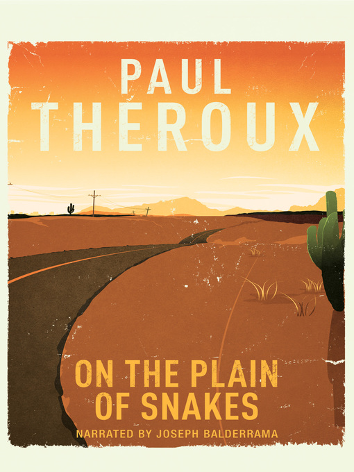 Title details for On the Plain of Snakes by Paul Theroux - Available